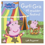 Gurli Gris på mudder-festival - Løft flapperne