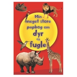 Min Meget Store Bog om Dyr & Fugle  