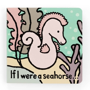 Papbog : If I Were A Seahorse Board Book