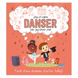Jeg vil vre DANSER (nr jeg bliver stor)